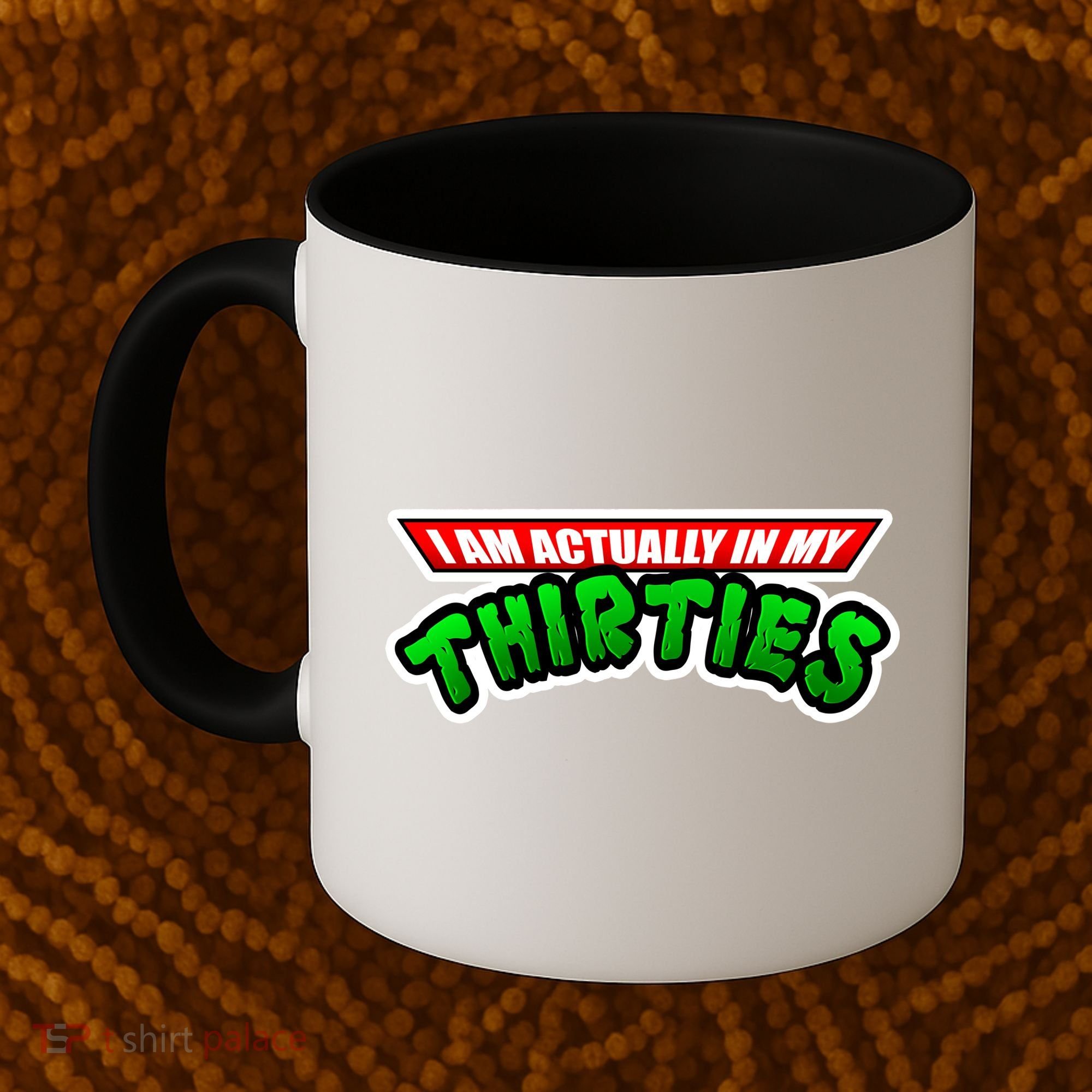 I Am Actually In MY Thirties Coffee Mug