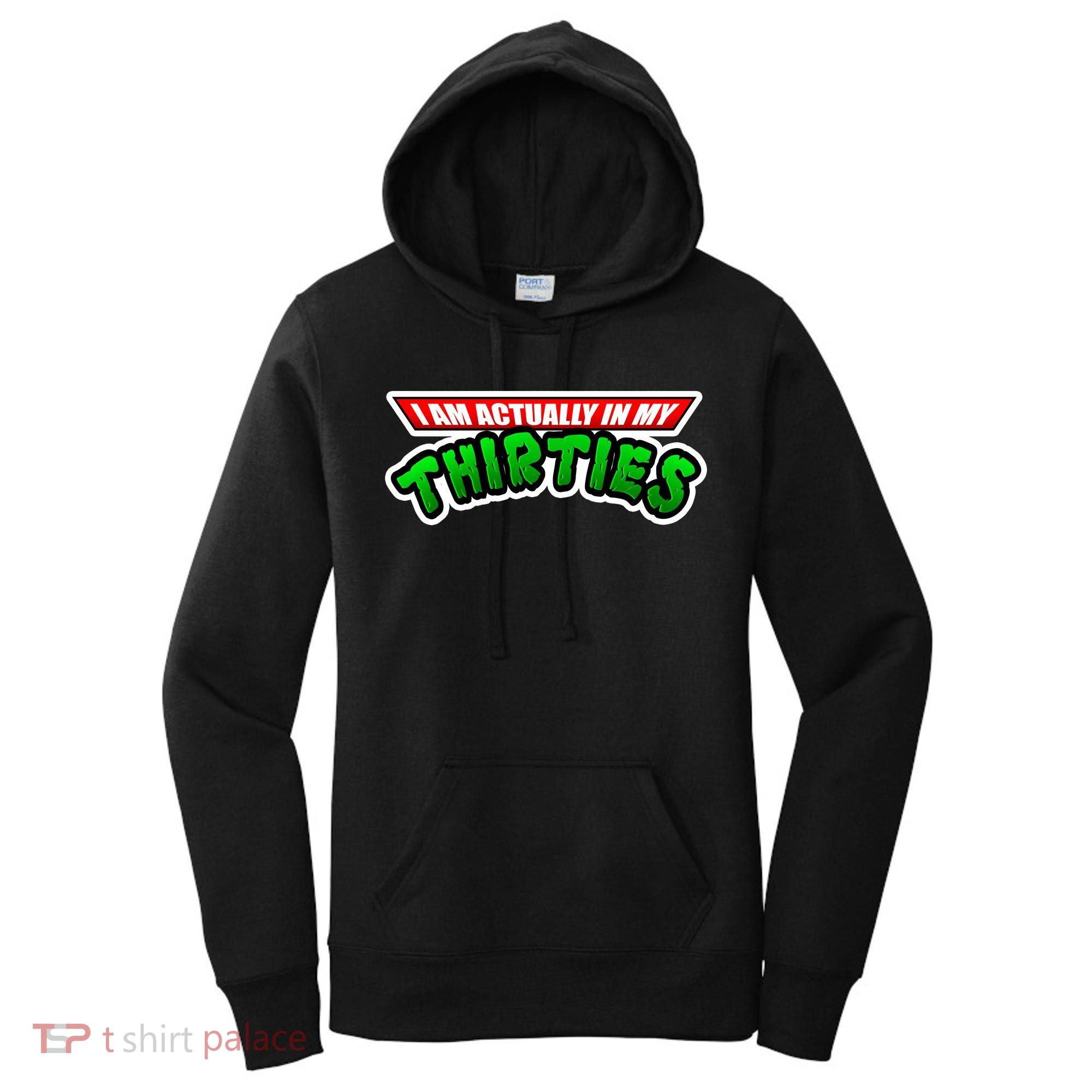 I Am Actually In MY Thirties Women's Hoodie