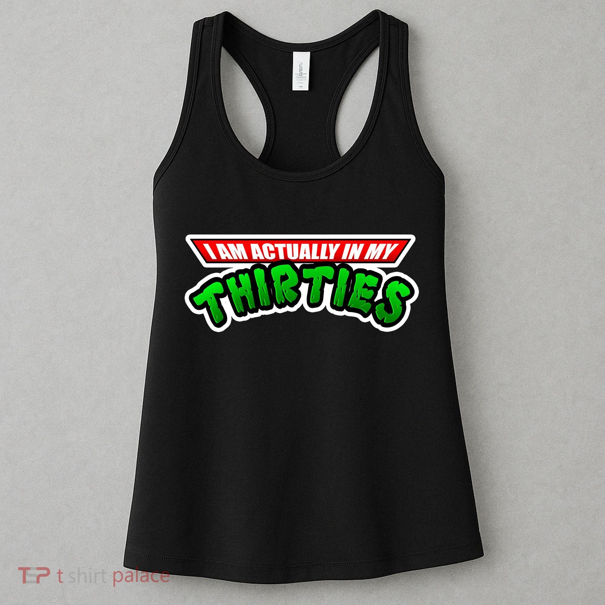 I Am Actually In MY Thirties Women's Tank Top