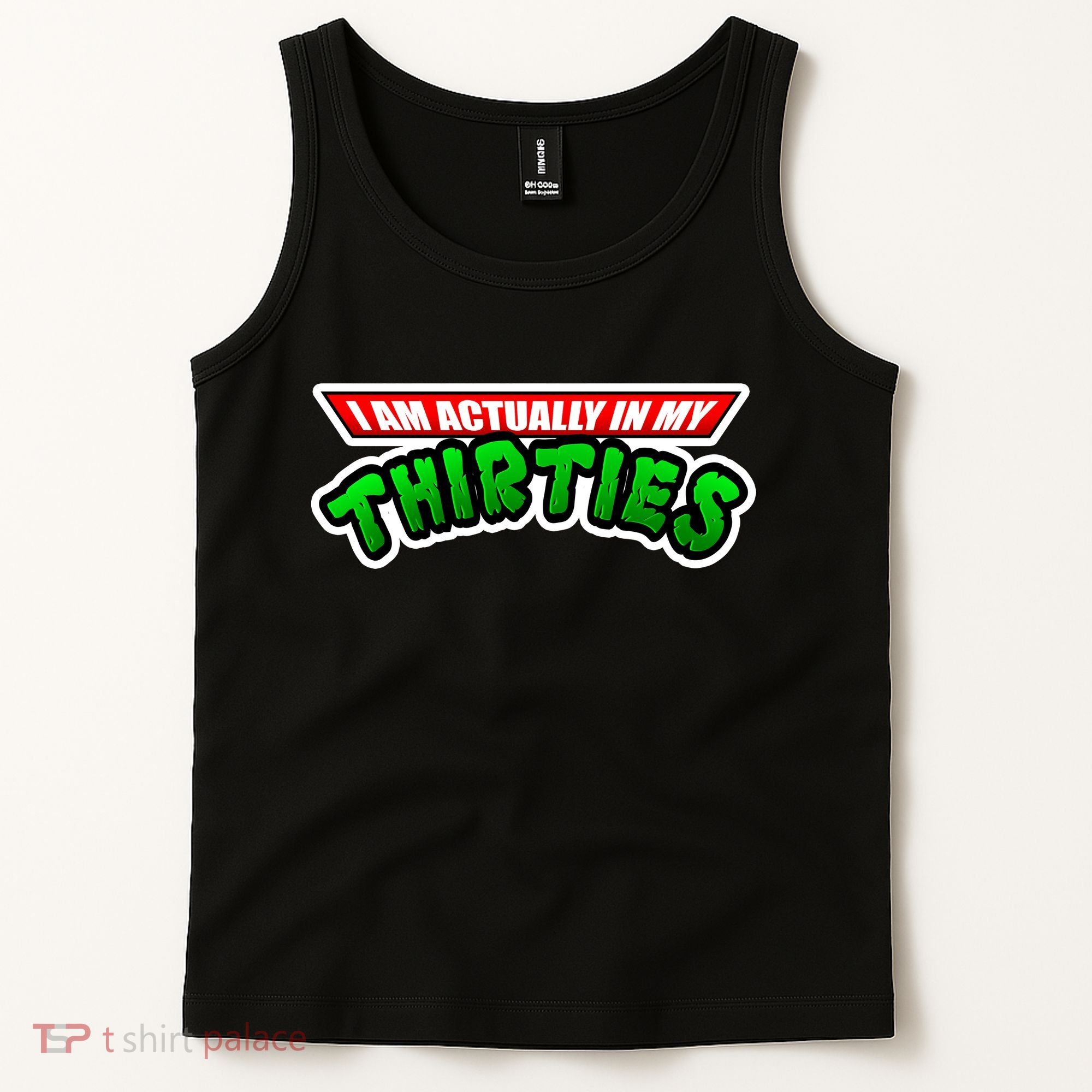 I Am Actually In MY Thirties Tank Top