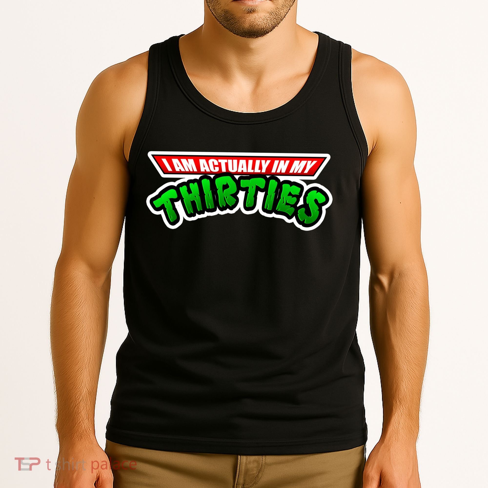 I Am Actually In MY Thirties Tank Top