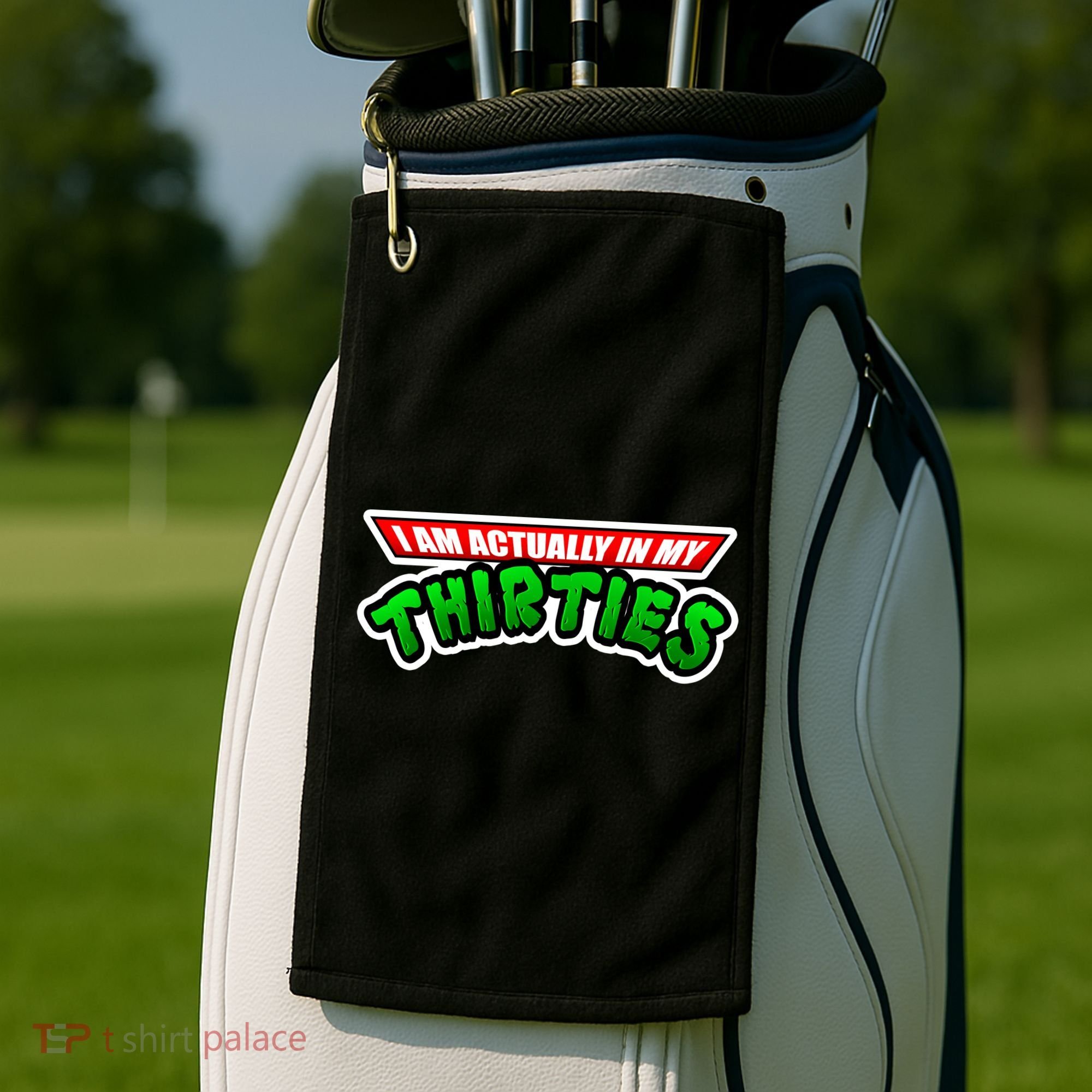 I Am Actually In MY Thirties Golf Towel