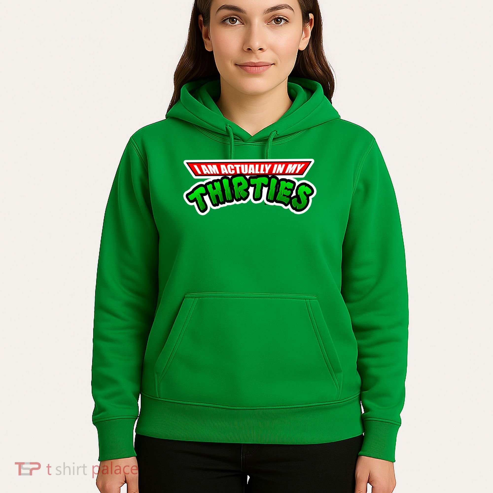 I Am Actually In MY Thirties Hoodie