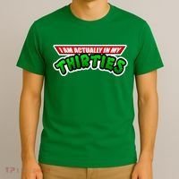I Am Actually In MY Thirties T-Shirt thumb 3