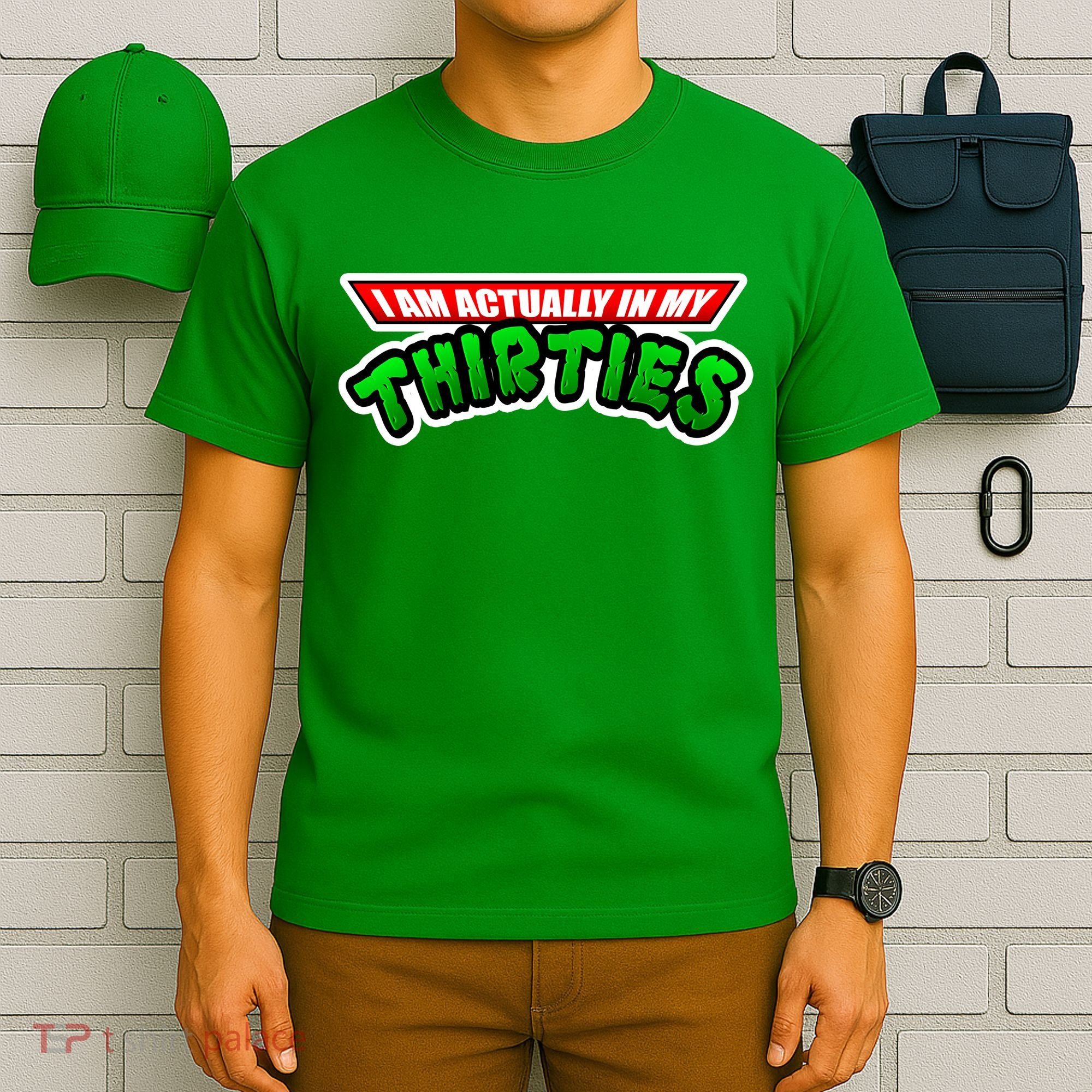 I Am Actually In MY Thirties T-Shirt