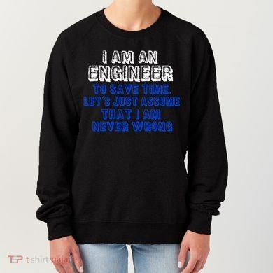 I Am An Engineer Save Time Never Wrong Women's Sweatshirt