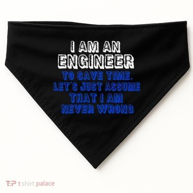 I Am An Engineer Save Time Never Wrong USA-Made Doggie Bandana