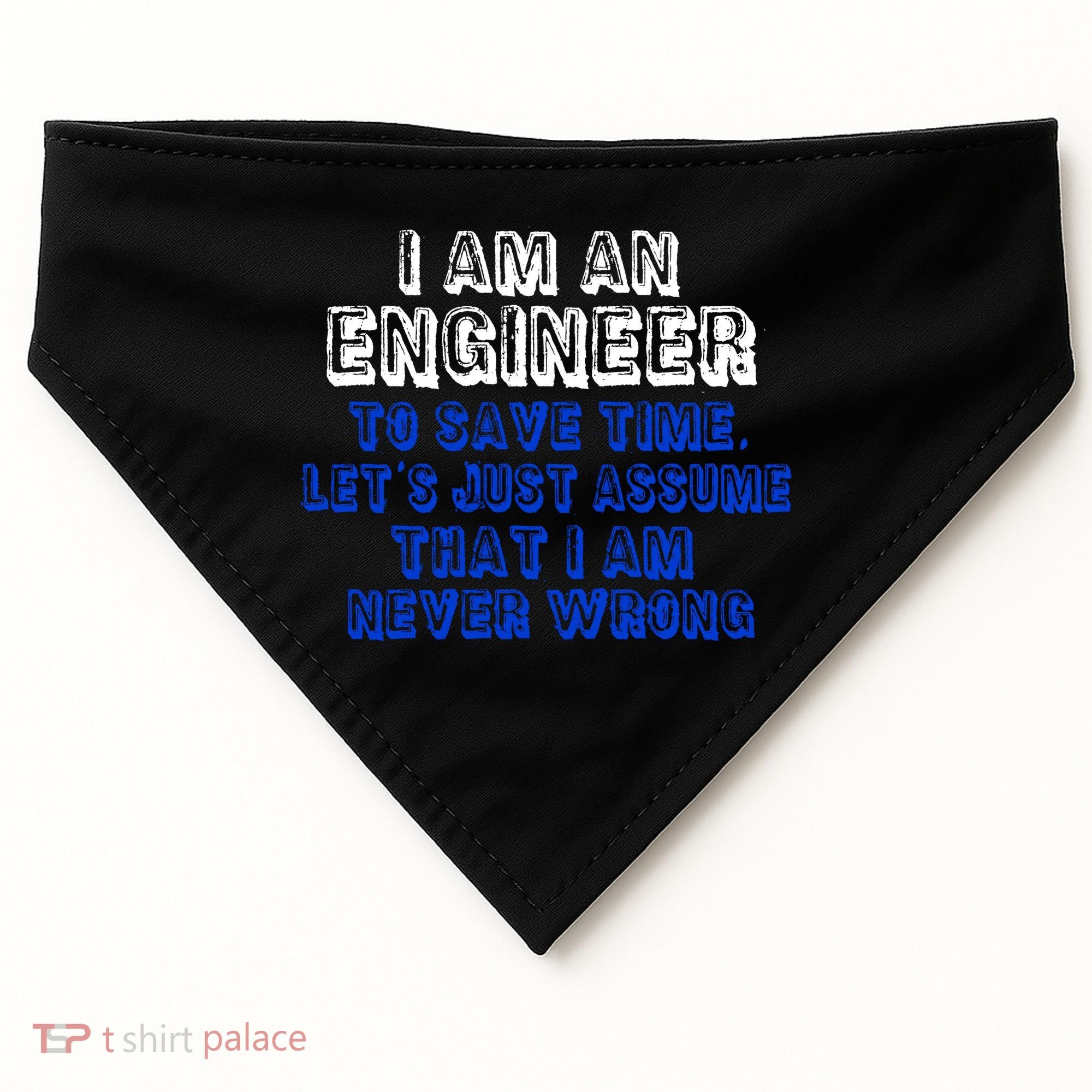 I Am An Engineer Save Time Never Wrong USA-Made Doggie Bandana