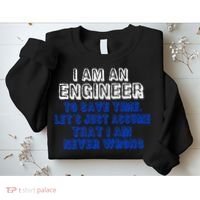 I Am An Engineer Save Time Never Wrong Sweatshirt thumb 2