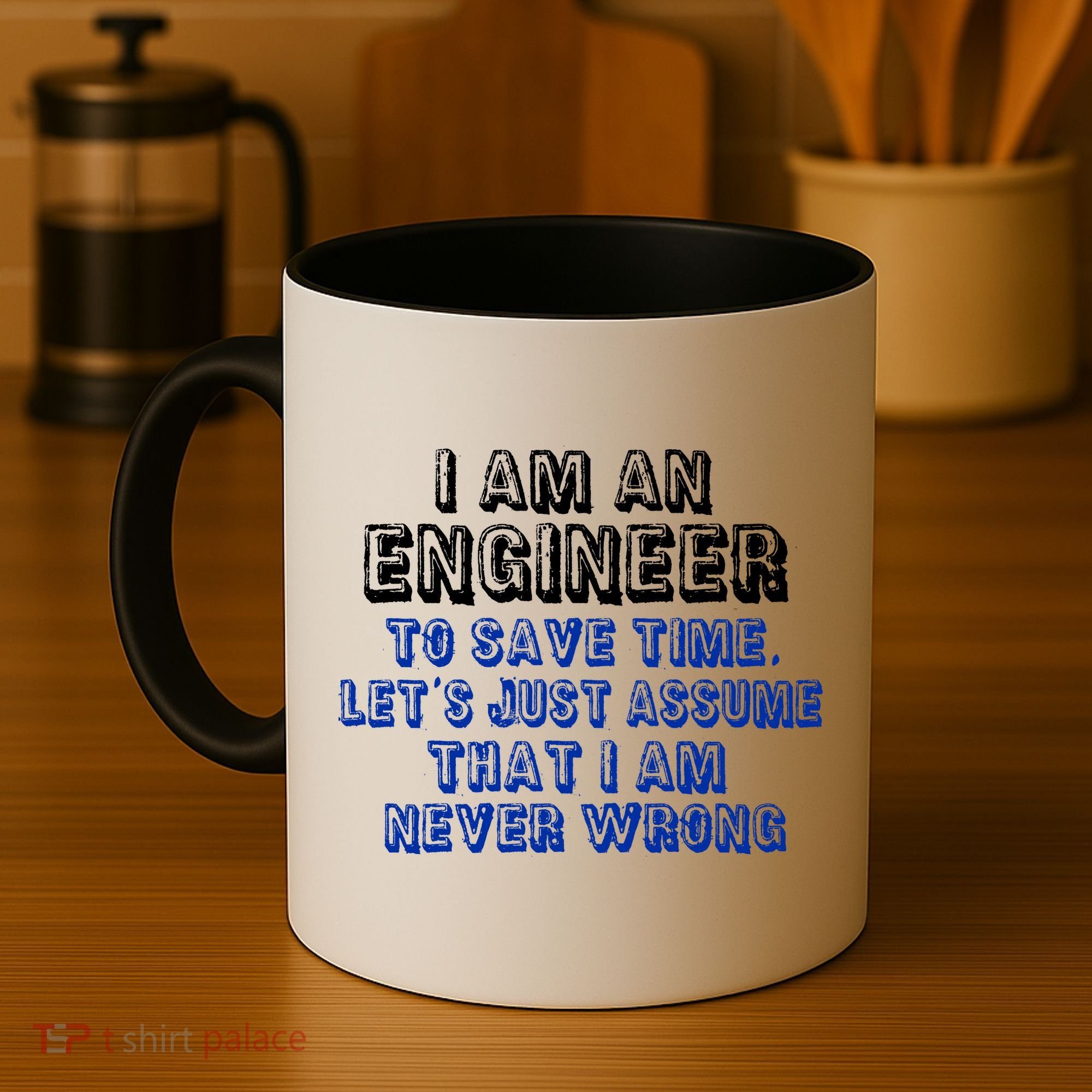 I Am An Engineer Save Time Never Wrong Coffee Mug