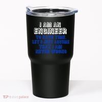 I Am An Engineer Save Time Never Wrong Tumbler thumb 0