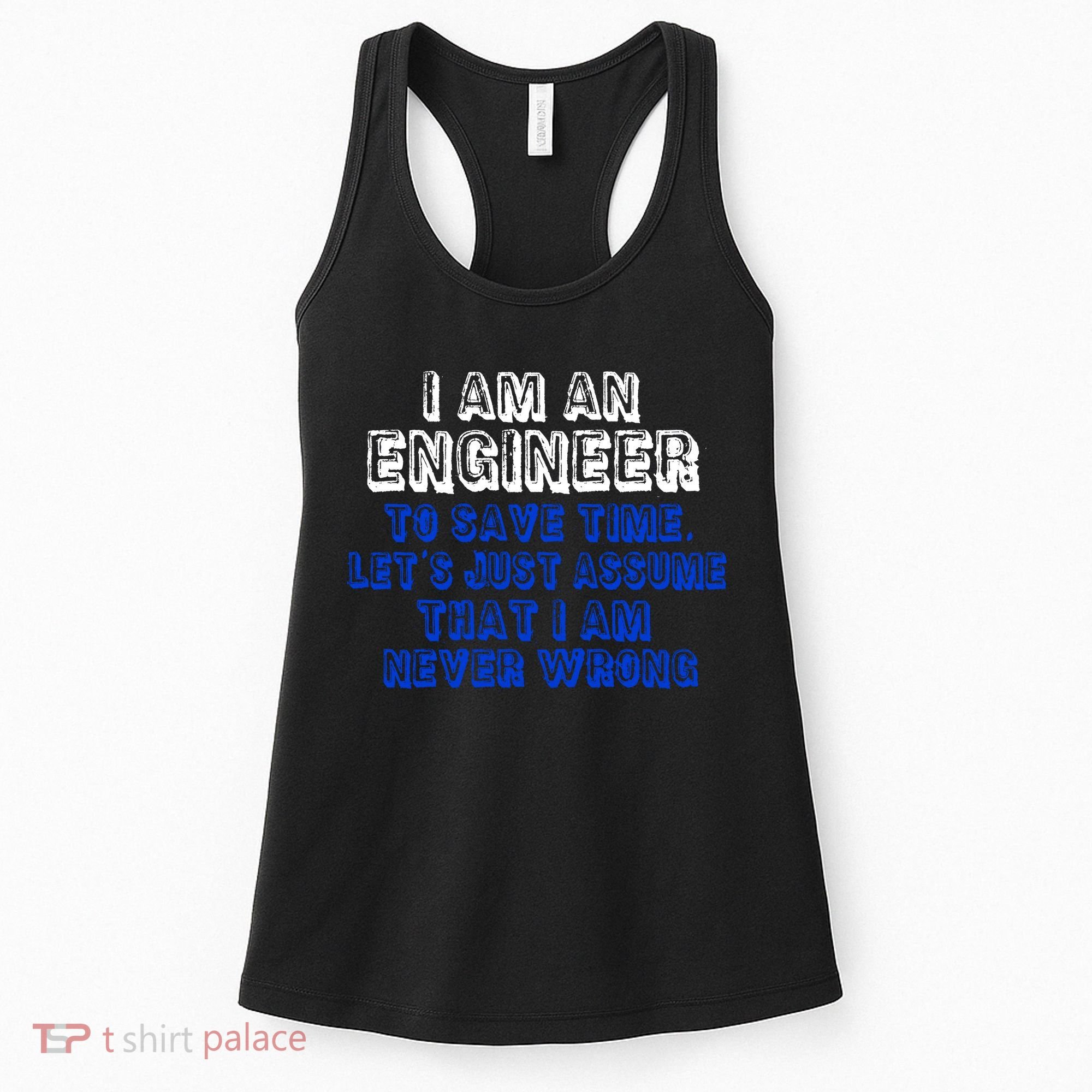 I Am An Engineer Save Time Never Wrong Women's Tank Top