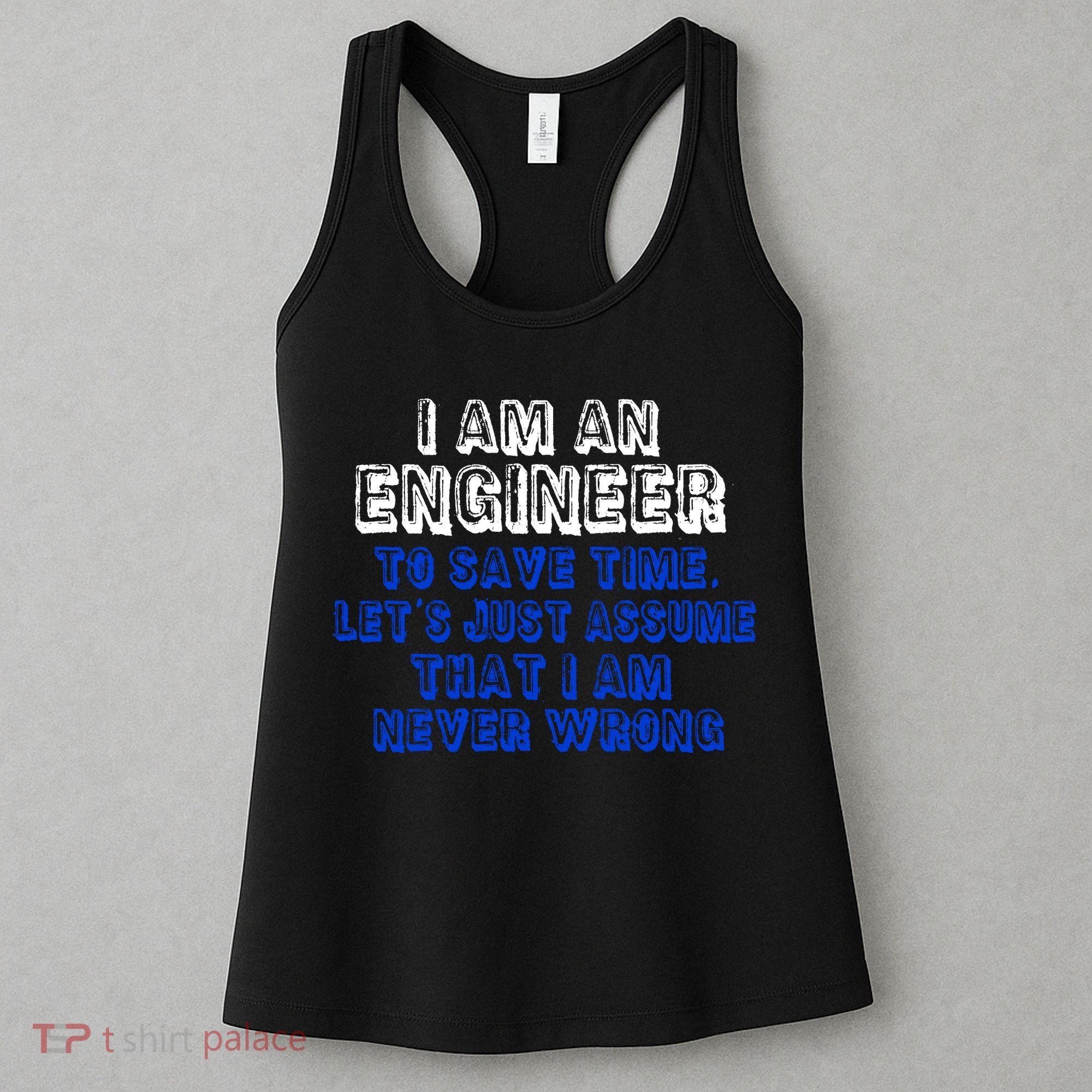 I Am An Engineer Save Time Never Wrong Women's Tank Top