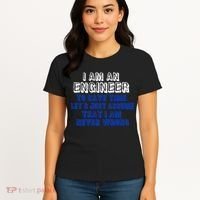 I Am An Engineer Save Time Never Wrong Women's T-Shirt thumb 4