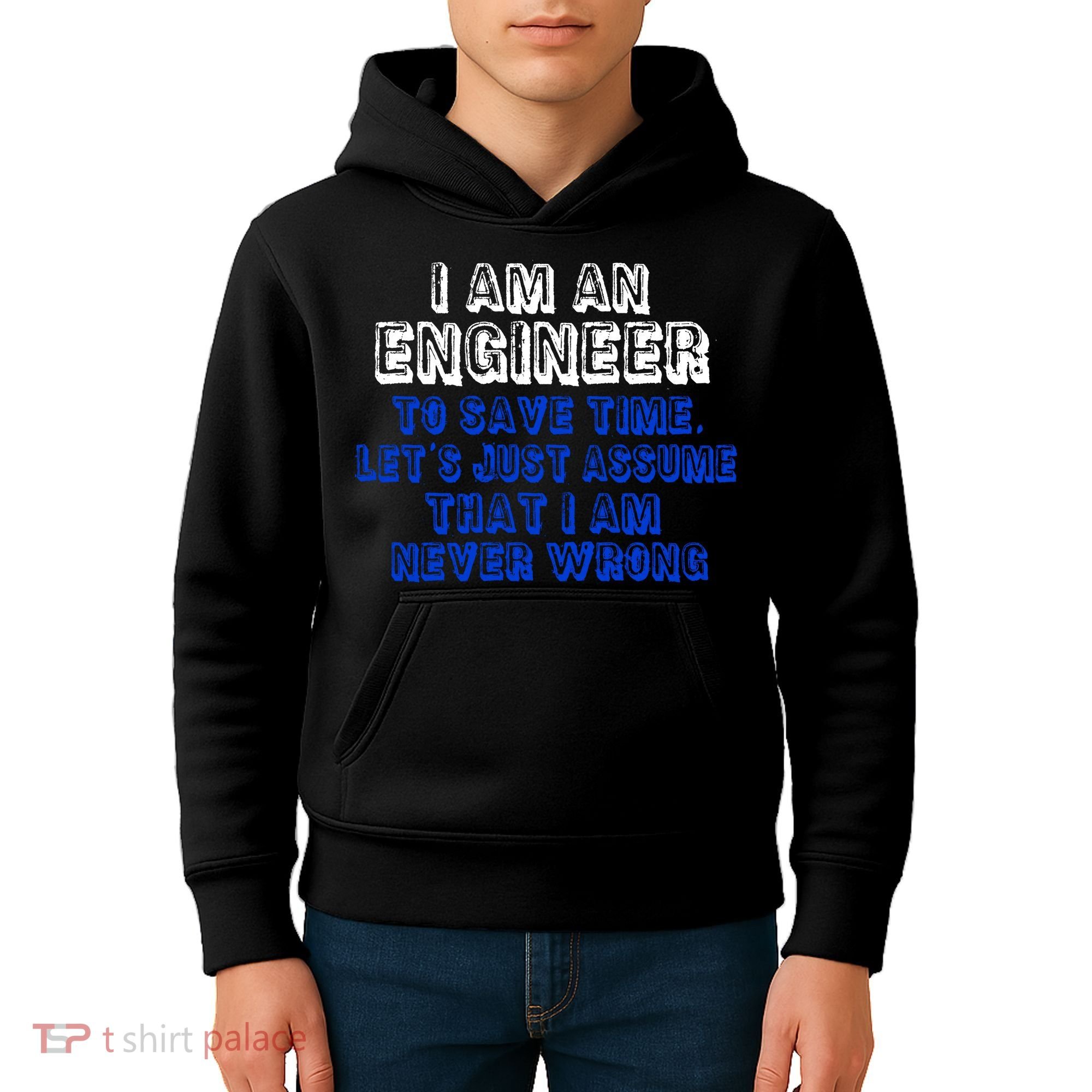 I Am An Engineer Save Time Never Wrong Kids Hoodie