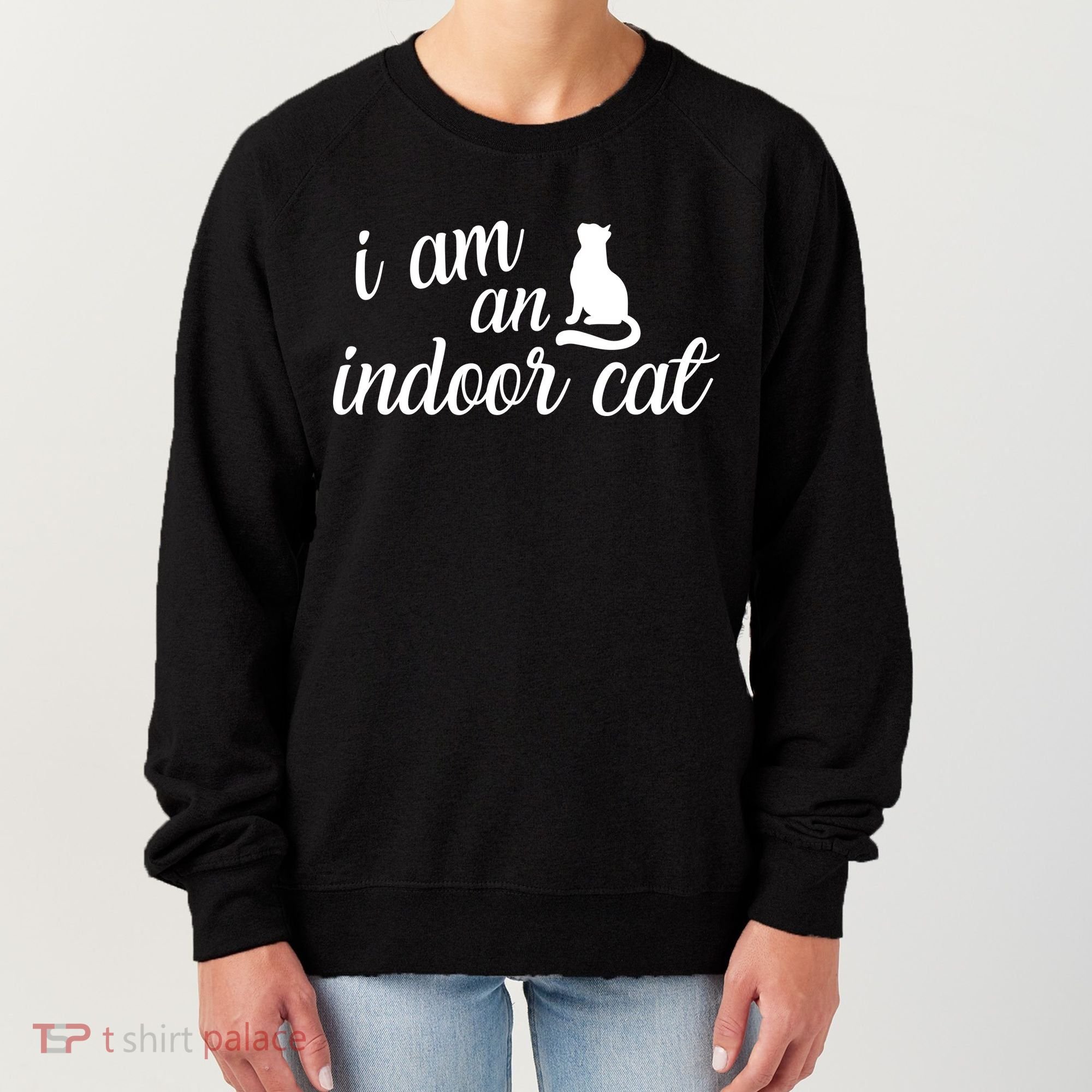 I Am An Indoor Cat Women's Sweatshirt