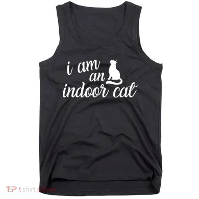 I Am An Indoor Cat Tank Top