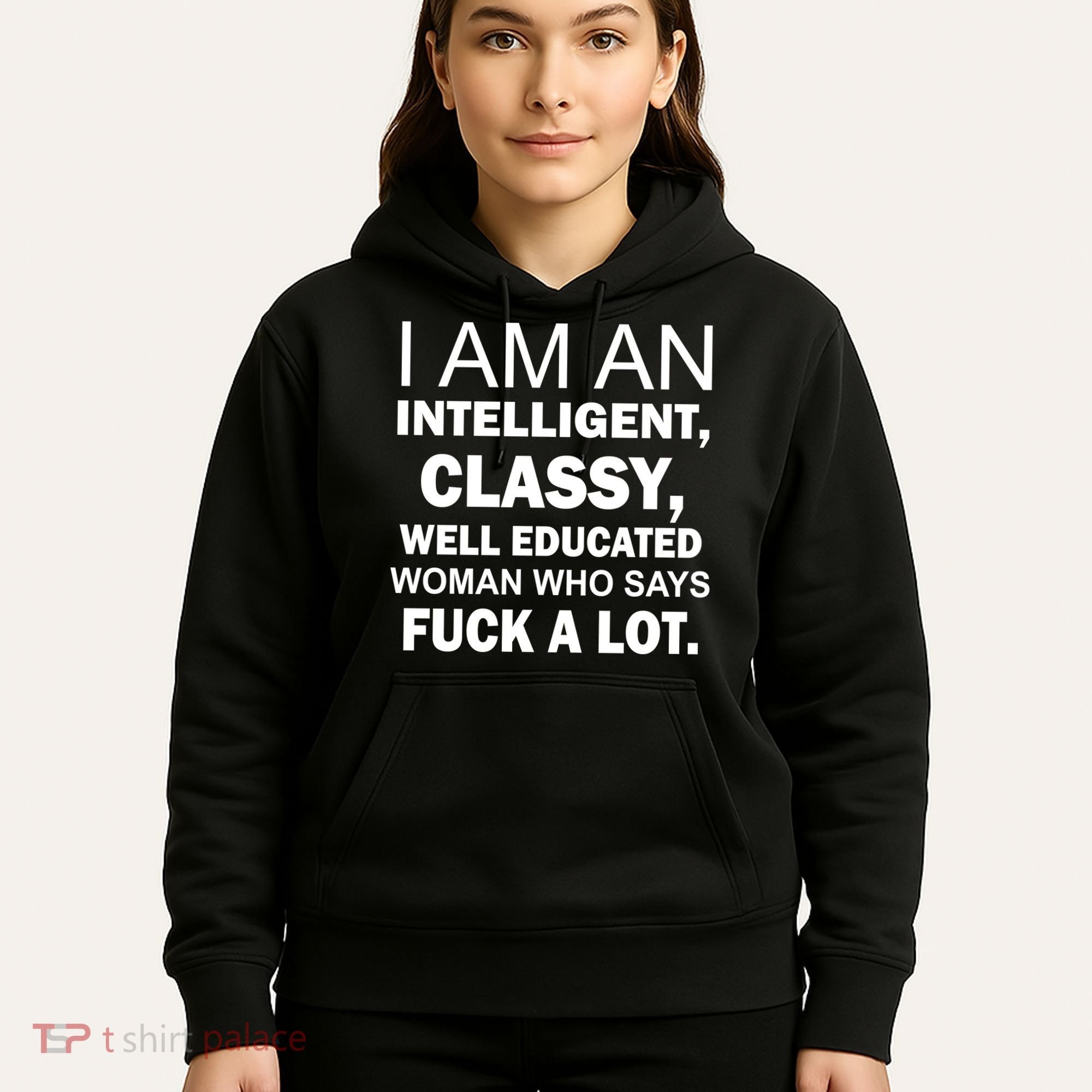 I Am An Intelligent Classy Educated Hoodie