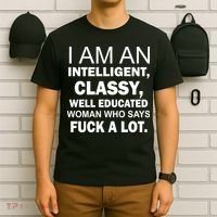 I Am An Intelligent Classy Educated T-Shirt thumb 6
