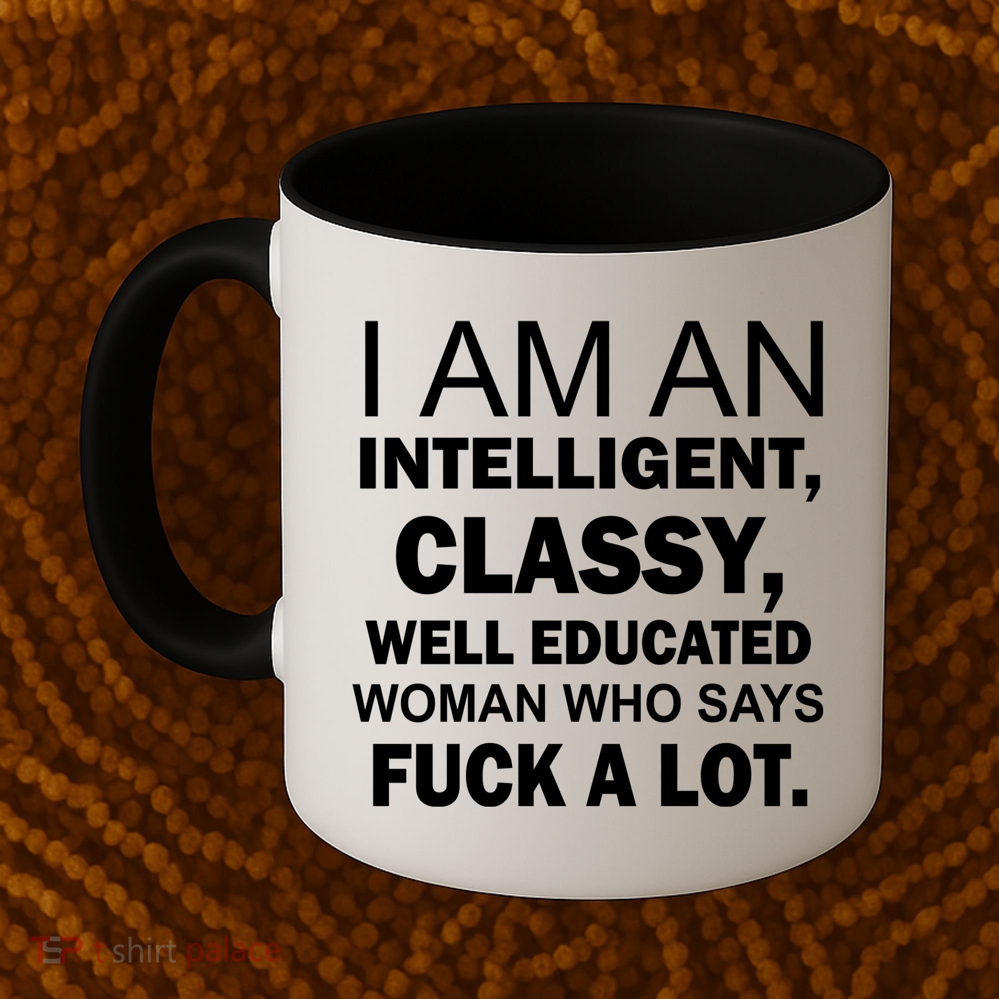 I Am An Intelligent Classy Educated Coffee Mug