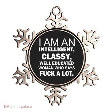 I Am An Intelligent Classy Educated Ornament