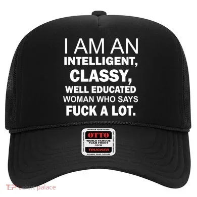 I Am An Intelligent Classy Educated Hat