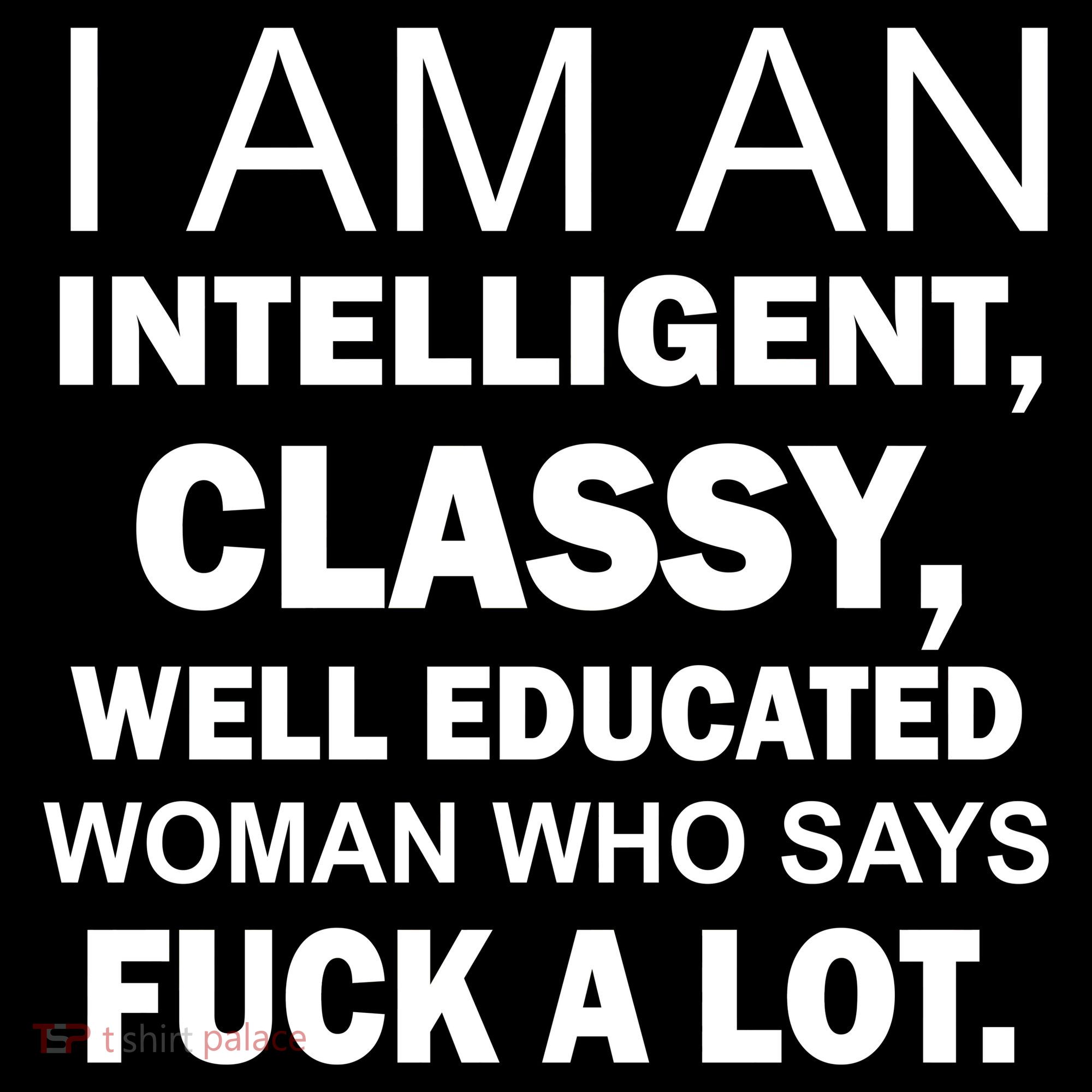 I Am An Intelligent Classy Educated Tank Top