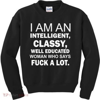 I Am An Intelligent Classy Educated Kids Sweatshirt