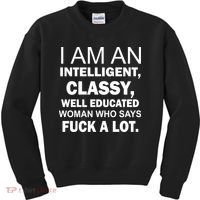 I Am An Intelligent Classy Educated Kids Sweatshirt thumb 0