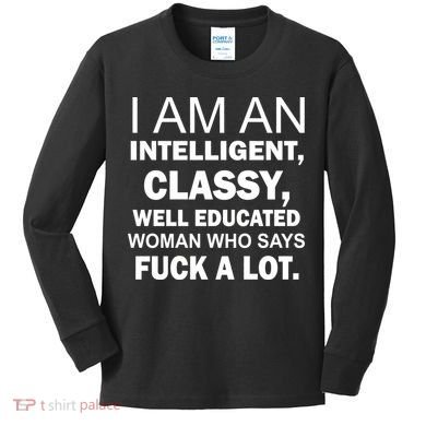I Am An Intelligent Classy Educated Kids Long Sleeve Shirt