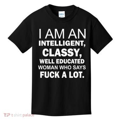 I Am An Intelligent Classy Educated Kids T-Shirt