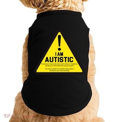 I Am Autistic Autism Warning Sign Doggie Tank