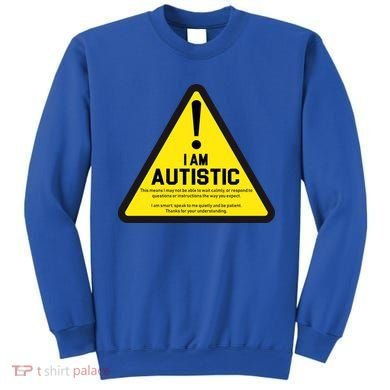 I Am Autistic Autism Warning Sign Sweatshirt