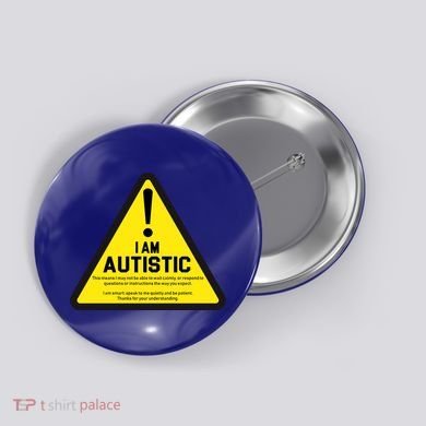 I Am Autistic Autism Warning Sign Button