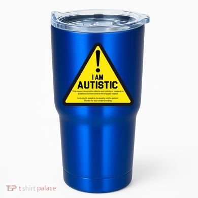 I Am Autistic Autism Warning Sign Tumbler