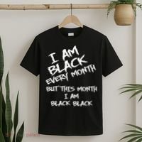 I Am Black Every Month But This Month I Am Black Black T-Shirt thumb 2