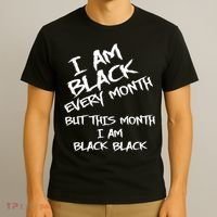 I Am Black Every Month But This Month I Am Black Black T-Shirt thumb 3