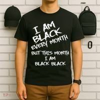 I Am Black Every Month But This Month I Am Black Black T-Shirt thumb 6