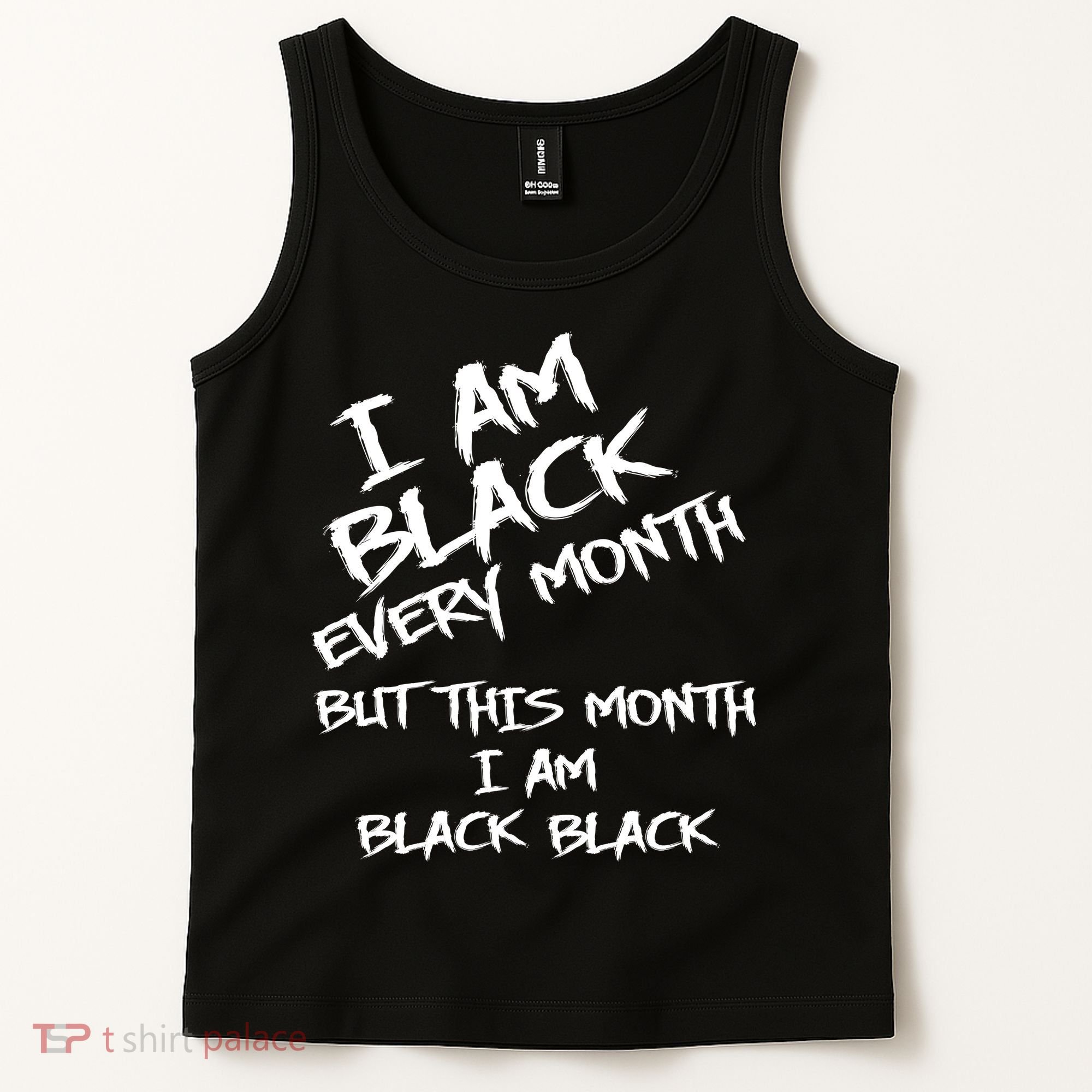 I Am Black Every Month But This Month I Am Black Black Tank Top