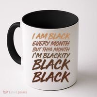 I Am Black Every Month But this Month I'm Blackity Black Black Coffee Mug thumb 0
