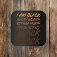 I Am Black Every Month But this Month I'm Blackity Black Black Coaster thumb 0