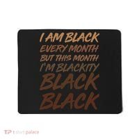 I Am Black Every Month But this Month I'm Blackity Black Black Mousepad thumb 0