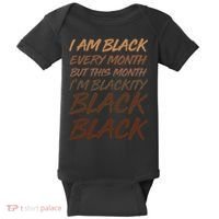 I Am Black Every Month But this Month I'm Blackity Black Black Baby Bodysuit thumb 0