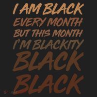 I Am Black Every Month But this Month I'm Blackity Black Black Hat thumb 2