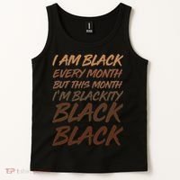 I Am Black Every Month But this Month I'm Blackity Black Black Tank Top thumb 2