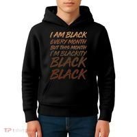 I Am Black Every Month But this Month I'm Blackity Black Black Kids Hoodie thumb 4