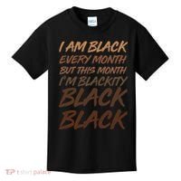 I Am Black Every Month But this Month I'm Blackity Black Black Kids T-Shirt thumb 0