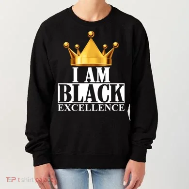 I Am Black Excellence Women's Sweatshirt
