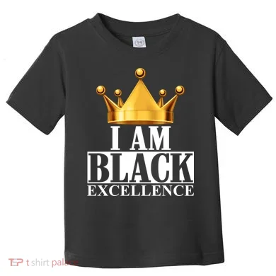 I Am Black Excellence Toddler T-Shirt