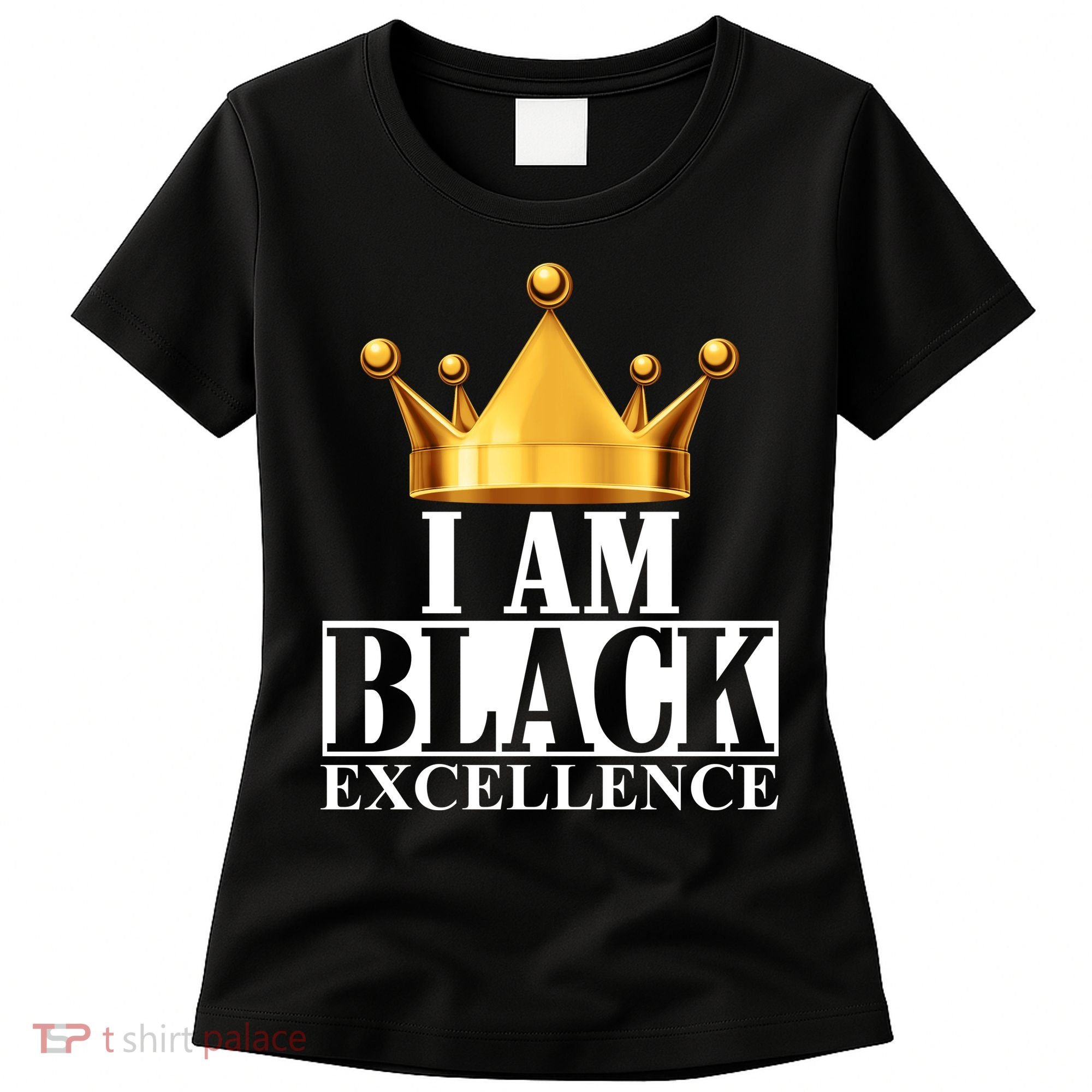 I Am Black Excellence Women's T-Shirt